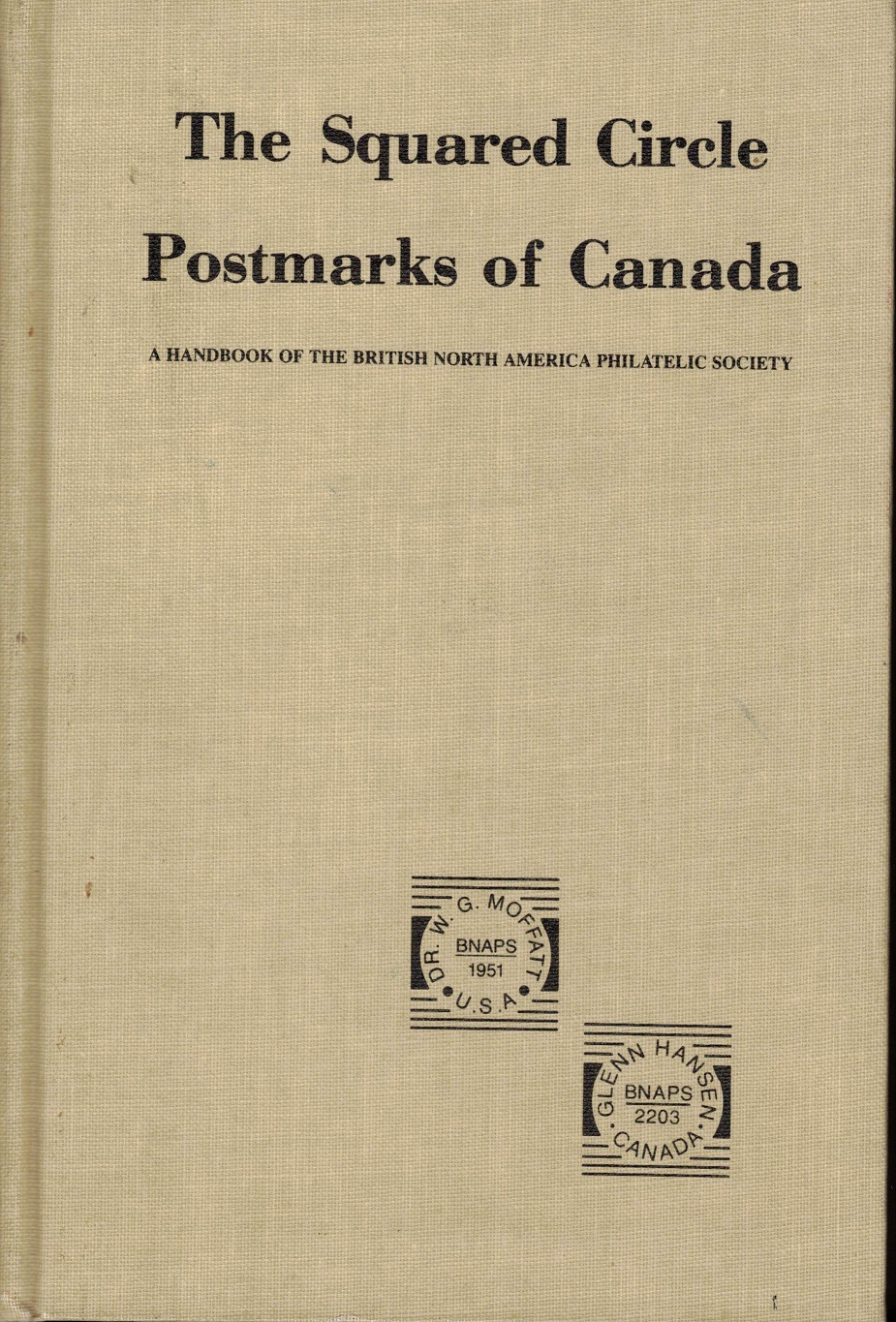 The Squared Circle Postmarks Of Canada Moffatt And Hansen 1981 Scott Traquair Philatelist